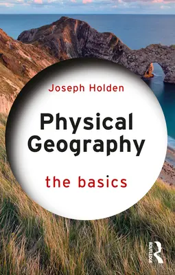 Geografie fizică: Noțiuni de bază - Physical Geography: The Basics