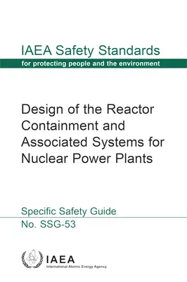 Design of the Reactor Containment and Associated Systems for Nuclear Power Plants (Proiectarea izolării reactorului și a sistemelor asociate pentru centralele nucleare) - Design of the Reactor Containment and Associated Systems for Nuclear Power Plants