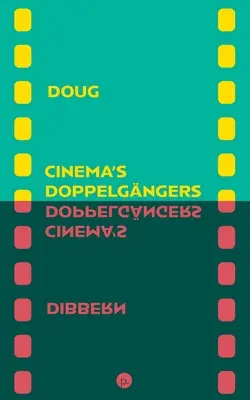 Doppelgngers ai cinematografiei - Cinema's Doppelgngers