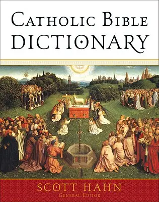 Dicționar biblic catolic - Catholic Bible Dictionary