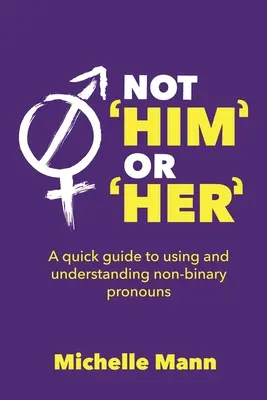 Nu „el” sau „ea”: Un ghid rapid pentru utilizarea și înțelegerea pronumelor nonbinare - Not 'Him' or 'Her': A Quick Guide to Using and Understanding Non-Binary Pronouns