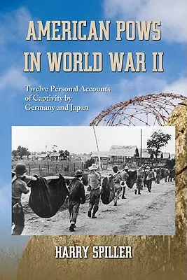 Prizonieri de război americani în al Doilea Război Mondial: Douăsprezece relatări personale ale captivității în Germania și Japonia - American POWs in World War II: Twelve Personal Accounts of Captivity by Germany and Japan
