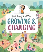 Corpul tău și tu: Creștere și schimbare - Your Body and You: Growing and Changing