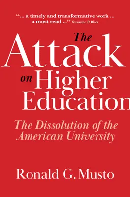 Atacul asupra învățământului superior: Dizolvarea universității americane - The Attack on Higher Education: The Dissolution of the American University