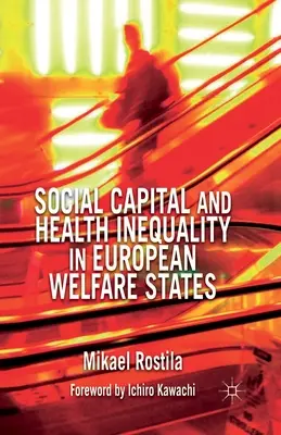 Capitalul social și inegalitatea în materie de sănătate în statele sociale europene - Social Capital and Health Inequality in European Welfare States