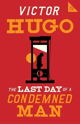 Ultima zi a unui condamnat la moarte (The Last Day of a Condemned Man) - The Last Day of a Condemned Man