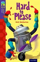 Oxford Reading Tree TreeTops Fiction: Nivelul 11: Greu de mulțumit - Oxford Reading Tree TreeTops Fiction: Level 11: Hard to Please
