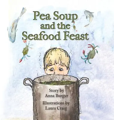 Supa de mazăre și festinul cu fructe de mare - Pea Soup and the Seafood Feast
