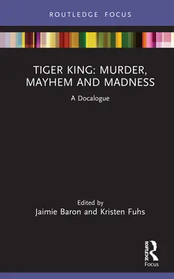 Regele Tigru: Crimă, haos și nebunie: Un catalog documentar - Tiger King: Murder, Mayhem and Madness: A Docalogue