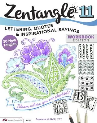 Zentangle 11: Scrieri, citate și expresii inspiraționale - Zentangle 11: Lettering, Quotes, and Inspirational Sayings