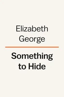 Ceva de ascuns: Un roman Lynley - Something to Hide: A Lynley Novel