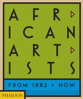 Artiști africani: De la 1882 până în prezent - African Artists: From 1882 to Now