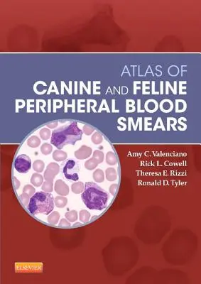 Atlas al frotiurilor de sânge periferic canin și felin - Atlas of Canine and Feline Peripheral Blood Smears