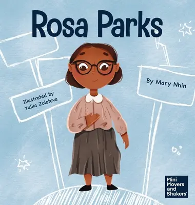 Rosa Parks: O carte pentru copii despre cum să te ridici în picioare pentru ceea ce este corect - Rosa Parks: A Kid's Book About Standing Up For What's Right