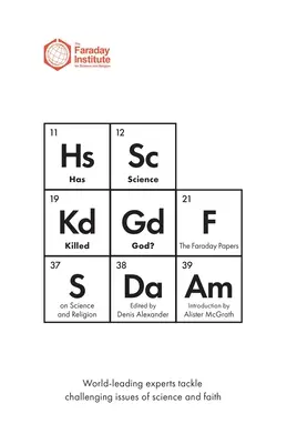 L-a ucis știința pe Dumnezeu? The Faraday Papers on Science and Religion - Has Science Killed God?: The Faraday Papers on Science and Religion