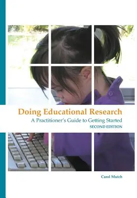 Efectuarea cercetării educaționale: A Practitioner's Guide to Getting Started - Doing Educational Research: A Practitioner's Guide to Getting Started