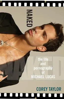 Naked: Viața și pornografia lui Michael Lucas - Naked: The Life and Pornography of Michael Lucas