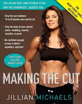 Making the Cut: Dieta de 30 de zile și planul de fitness pentru cea mai puternică și mai sexy persoană - Making the Cut: The 30-Day Diet and Fitness Plan for the Strongest, Sexiest You