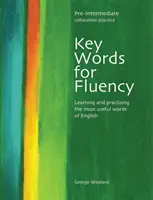 Key Words for Fluency Pre-Intermediate - Învățarea și exersarea celor mai utile cuvinte din limba engleză - Key Words for Fluency Pre-Intermediate - Learning and practising the most useful words of English