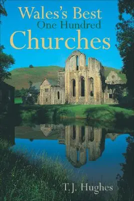Cele mai bune o sută de biserici din Țara Galilor - Wales's Best One Hundred Churches