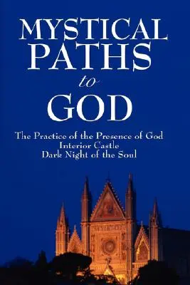 Căile mistice către Dumnezeu: Trei călătorii - Mystical Paths to God: Three Journeys