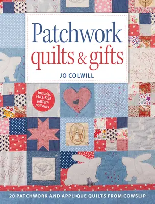 Cuverturi patchwork și cadouri: 20 de cuverturi patchwork și Appliqu de la Cowslip - Patchwork Quilts & Gifts: 20 Patchwork and Appliqu Quilts from Cowslip