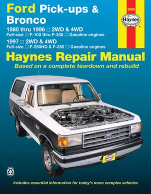 Ford Pick-Ups F-100, F-150 & Bronco (80-96) & F-250 HD & F-350 (97) Haynes Repair Manual: 1980 Thru 1996 2wd & 4WD Full-Size F-100 Thru F-350 Gasoline