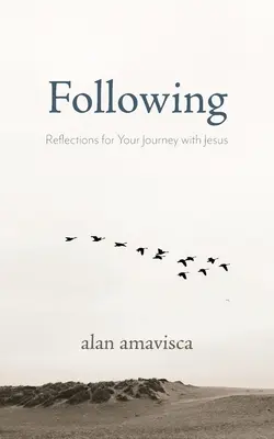 Following: Reflecții pentru călătoria ta cu Isus - Following: Reflections for Your Journey with Jesus