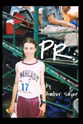 PR: O înregistrare personală a fugii de anorexie - PR: A Personal Record of Running from Anorexia