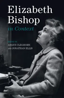 Elizabeth Bishop în context - Elizabeth Bishop in Context