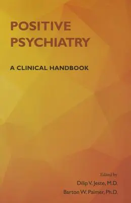 Psihiatrie pozitivă: Un manual clinic - Positive Psychiatry: A Clinical Handbook