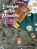 Pirații aerului yankee: Uniforme și memorabilii ale forțelor aeriene americane din războiul din Vietnam: Vol.1 - Yankee Air Pirates: U.S. Air Force Uniforms and Memorabilia of the Vietnam War: Vol.1