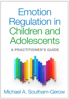 Reglarea emoțiilor la copii și adolescenți: A Practitioner's Guide - Emotion Regulation in Children and Adolescents: A Practitioner's Guide