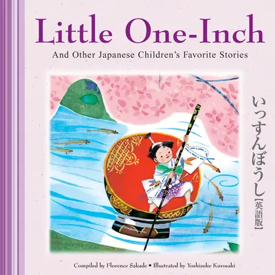 Little One-Inch & Alte povești japoneze preferate de copii - Little One-Inch & Other Japanese Children's Favorite Stories