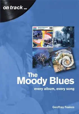 The Moody Blues: Fiecare album, fiecare cântec - The Moody Blues: Every Album, Every Song