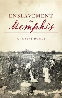 Înrobirea în Memphis - Enslavement in Memphis