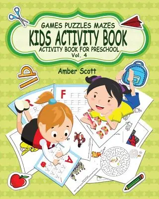 Kids Activity Book (Carte de activități pentru preșcolari) - Vol. 4 - Kids Activity Book ( Activity Book For Preschool ) -Vol. 4