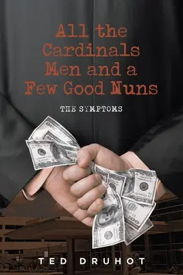 All the Cardinal's Men and a Few Good Nuns: Simptomele - All the Cardinal's Men and a Few Good Nuns: The Symptoms