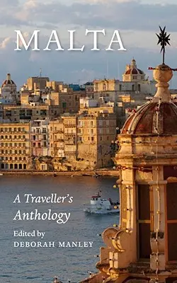 Malta: Antologia unui călător - Malta: A Traveller's Anthology