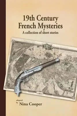 Mistere franceze din secolul al XIX-lea: O colecție de povestiri scurte - 19th Century French Mysteries: A Collection of Short Stories