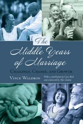 Anii de mijloc ai căsniciei; provocare, schimbare și creștere - The Middle Years of Marriage; Challenge, Change, and Growth