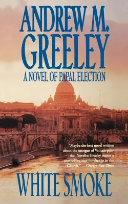Fum alb: Un roman al alegerii papale - White Smoke: A Novel of Papal Election
