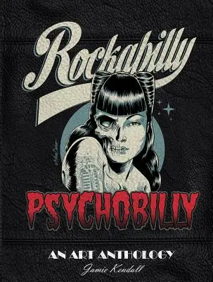 Rockabilly/Psychobilly: O antologie artistică - Rockabilly/Psychobilly: An Art Anthology