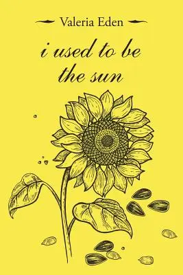Am fost soarele - I Used to Be the Sun