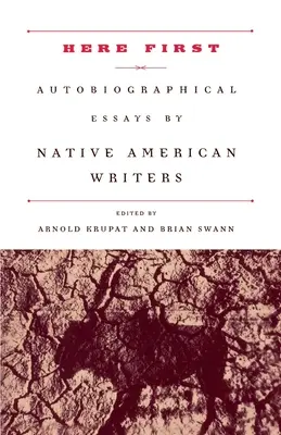 Aici mai întâi: Autobiographical Essays by Native American Writers - Here First: Autobiographical Essays by Native American Writers