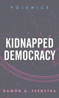 Democrația răpită - Kidnapped Democracy