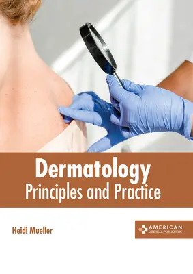 Dermatologie: Principii și practică - Dermatology: Principles and Practice