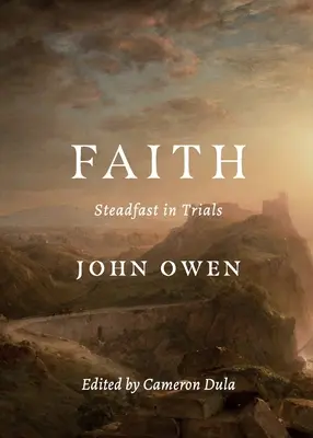 Credința: Fermitate în încercări - Faith: Steadfast in Trials