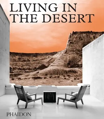 Trăind în deșert: Case și locuințe uimitoare în deșert - Living in the Desert: Stunning Desert Homes and Houses
