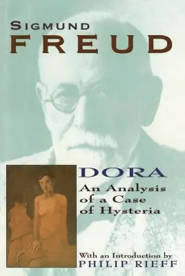 Dora: O analiză a unui caz de isterie - Dora: An Analysis of a Case of Hysteria